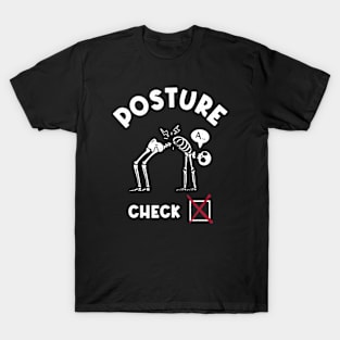 Posture Check? T-Shirt